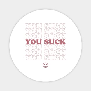 You Suck - Rose Magnet